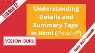 Understanding Details and Summary Tags in Html | HTML in Telugu