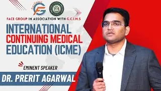 International CME 2026 | The Heart | Dr. Prerit Agarwal | ICME FACE Group Delhi