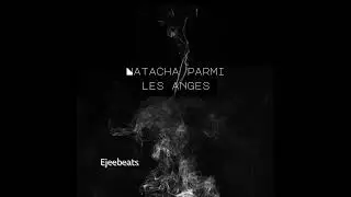 Natacha parmi les anges - Prod by Ejeebeats 2024