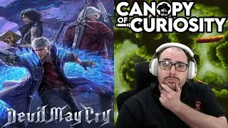 Canopy Of Curiosity Episode 04 - Devil May Cry