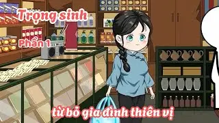 Trọng sinh từ bỏ gia đình thiên vị - Phần 1 | Lim Vietsub