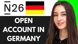 HOW TO OPEN N26 BANK ACCOUNT IN GERMANY (2025)