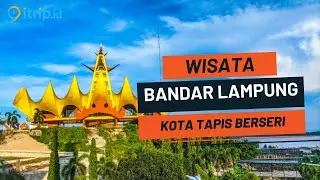 11 Tempat Wisata di Bandar Lampung Terbaru dan Lagi Hits, Jelajahi Wisata Lampung!