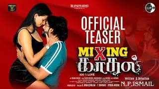 Mixing Kaadhal Tamil - Official Teaser | Sinto Jacob | Samhita Vinya | NP Ismail | Rajesh Mohan