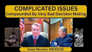 Complicated Issues Componded by Bad Decisions - Daily Docket Discussion 09/03/25