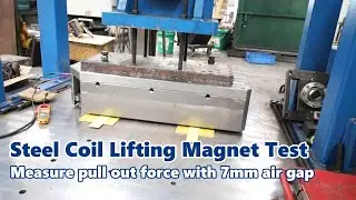 Steel Coil Lifting Magnet Pull-Out Force Test When There is 7mm Air Gap