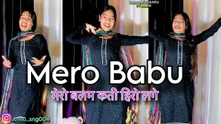 Mero Babu | Dance Video | Mero Balam Kati Hero Lage | Instagram trending song | Annu