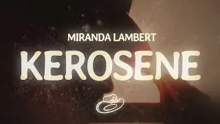 Miranda Lambert - Kerosene (Lyrics)