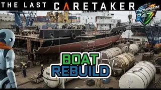 BOAT REBUILD | The Last Caretaker