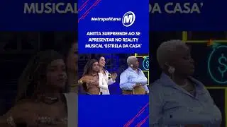 Anitta surpreende ao se apresentar no reality musical &lsquo;Estrela da Casa&rsquo;