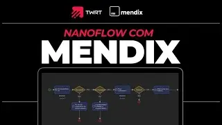Nanoflow no Mendix | Como Funciona e Exemplos Pr&aacute;ticos | Tutorial TWRT
