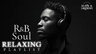 Slow & Dreamy Chill Mix — Relaxing Night Soul Playlist