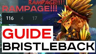 DOTA 2: GUIDE BRISTLEBACK 6 RAMPAGES | STATS 116/4/17 | NEWBIE PLAYER