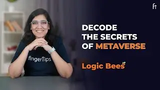 What Is Metaverse? | Metaverse Secrets | Logic Bees Ep: #1 | Fingertips