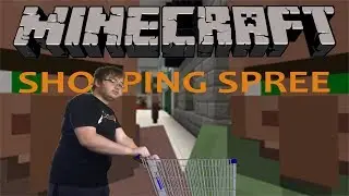 I'm Going Shopping! - Minecraft - Shopping Spree - Part 1