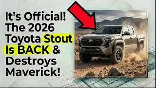 It&rsquo;s Official! The 2026 Toyota Stout Is BACK & Destroys Maverick!