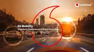 Vodafone 5G Mobility – Conference & Experience Day