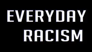 Everyday Racism: Black B*TCH!!