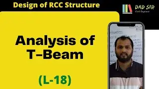 Analysis of T Beams || Design of RCC Structure L-18 || dAd Sir