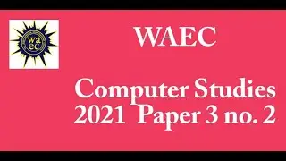 WAEC 2021 № 2 Практические занятия по информатике