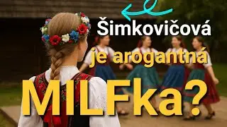 &Scaron;imkovičov&aacute; je arogantn&aacute; MILFka? &Scaron;kand&aacute;l