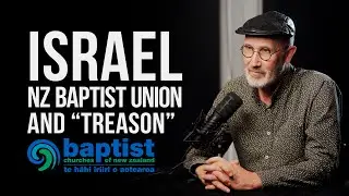 Israel, NZ Baptist Union and 