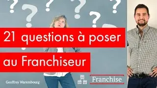 Les 21 questions à poser à un franchiseur avant de signer (essentiel)