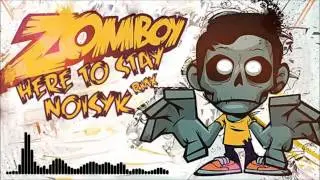 Zomboy - Here To Stay (NoisyK Remix)