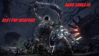 Dark Souls III : The Best PvP Weapons of each Weapon Class (ft. Fawn, Komaetilique and Sombrechat)