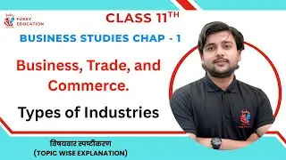 Types of Industries | Primary, Secondary & Tertiary | Class 11 Business Studies Chapter 1 Business..