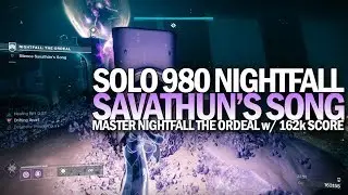 Solo 980 Nightfall The Ordeal (Master Savathun's Song 162k) [Destiny 2 Shadowkeep]