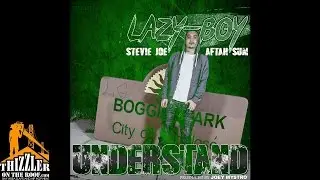 Lazy-Boy ft. Stevie Joe & Aftah Sum - Understand (Prod. Joey Mystro) [Thizzler.com Exclusive]