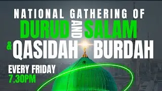 ✨LIVE | National Gathering of Durud and Salam & Qasidah Burdah✨