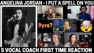5 VOCAL COACH FIRST TIME REACTION TO ANGELINA JORDAN - I PUT A SPELL ON YOU | #angelinajordan @9yrs🤯
