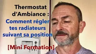 Thermostat d&rsquo;Ambiance : Comment r&eacute;gler tes radiateurs suivant sa position