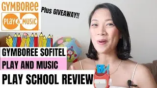 Gymboree  Sofitel Play and Music Play School Review + Giveaway