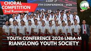 Rianglong Youth Society-2nd runner-up || Choral Competition || 5th Youth Conference 2026
