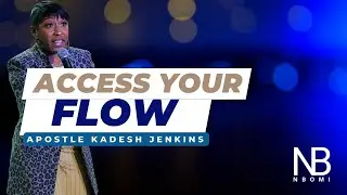 Access Your Flow | Apostle Kadesh Jenkins | NBOMI COLA