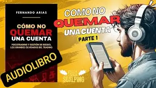 Como No QUEMAR una Cuenta - AUDIOLIBRO -(Parte 1) 📚 #audiolibro #trading #psicotrading #scalping