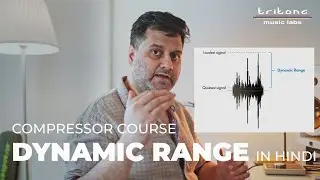 What is DYNAMIC RANGE? in HINDI - Compressor Course - Part 2 - Tritone Music Labs
