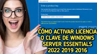 C&oacute;mo activar la licencia/clave de Windows Server Essentials 2022 2019 2016