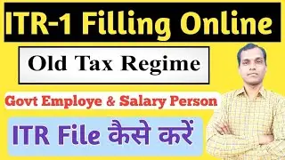 ITR Filing Online 2025-26 | ITR Filing Govt & salary person  Employees | ITR Filing Old Tax Regime