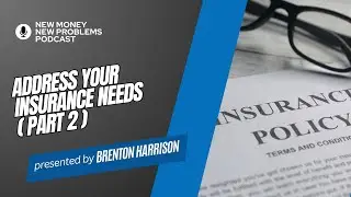 Address Your Insurance Needs (Part 2)