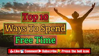 How To Spend Free Time | Top 10 Ways | Leisure Time | With Subtitles | Ataullah Raaj