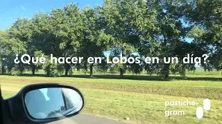 &iquest;Qu&eacute; hacer en Lobos en un d&iacute;a?