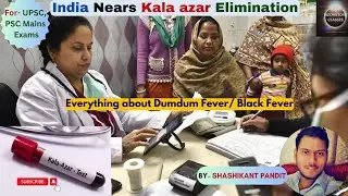Kala azar : A Neglected Disease | LEISHMANIASIS | WHO | Current Affairs | UPSC #gk