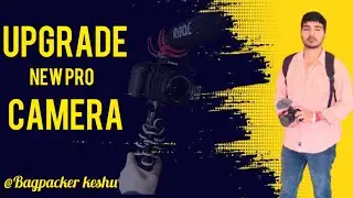 Upgrade in to pro camera | bgpacker keshu | #newcamera #camera #jaipur