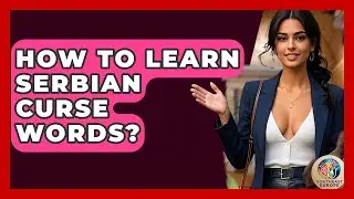 How To Learn Serbian Curse Words? - TalkingSoutheastEurope