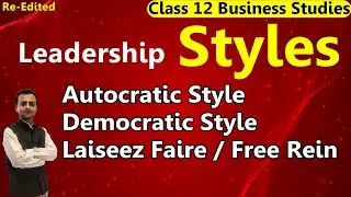 Leadership Styles Class 12 Business Studies | Leadership Class 12 Business Studies | Chapter 7 Hindi