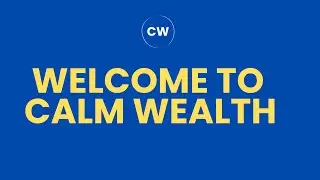 Welcome to Calm Wealth | Personal Finance Explained Simply 